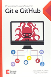 Livro: Controlando Versões com Git e GitHub - Alexandre Aquiles e Rodrigo Ferreira